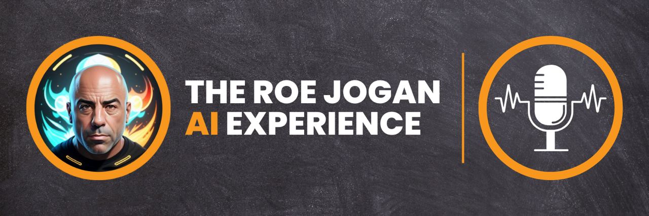 The Roe Jogan AI Experience - Unfiltered Intelligence